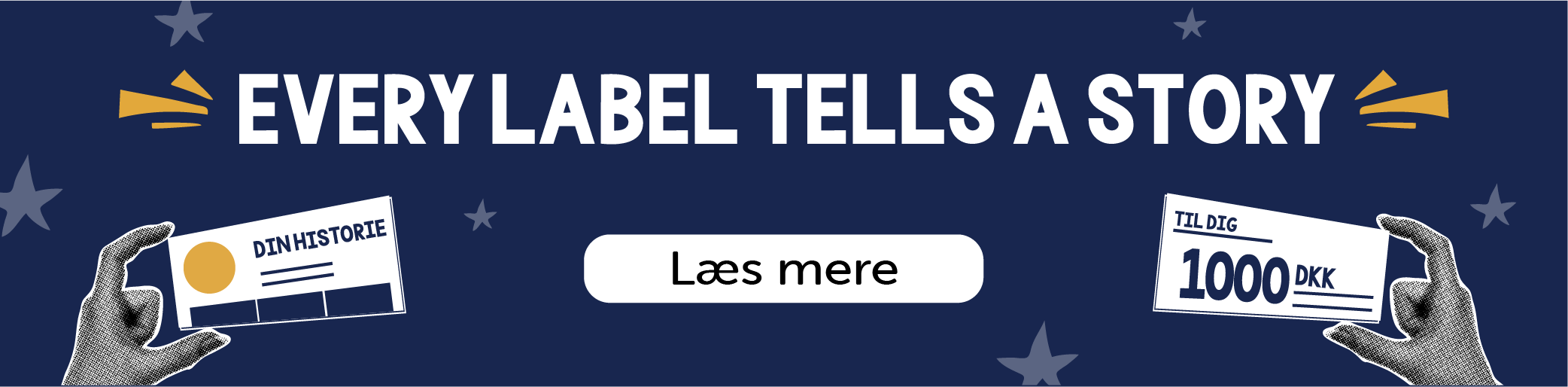 Link ind til nuværende konkurrence: Every label tells a story. Fortæl din historie og vind et gavekort på 1000 kr. Læs mere