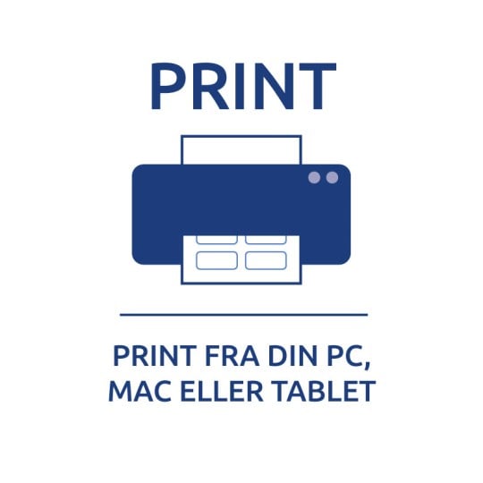 Step 4 - Print. Print fra din PC, MAC eller tablet.