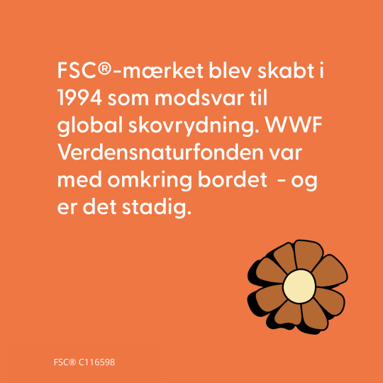 Fact nr. 2: FSC®-mærket blev skabt i 1994 som modsvar til global skovrydning. WWF Verdensnaturfonden var med omkring bordet- og er det stadig.