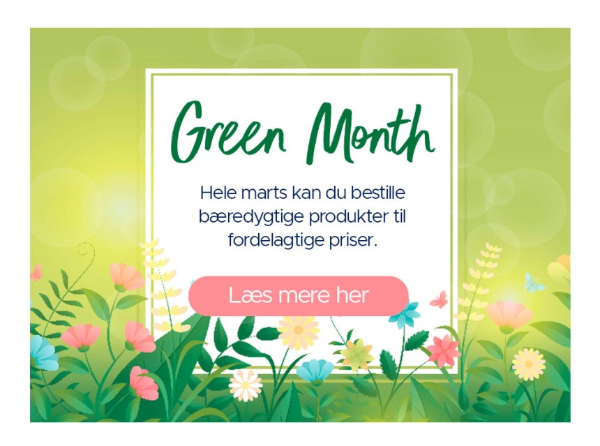 Green Month - Hele marts kan du bestille bæredygtige produkter til fordelagtige priser - Læs mere her!