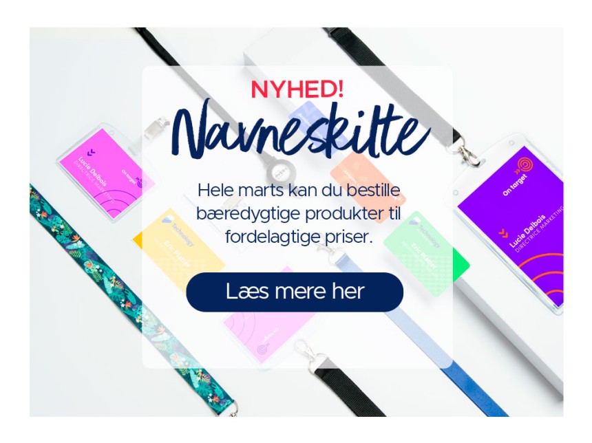 Navneskilte til ethvert behov! Til både engangsbrug og til hverdagsbrug - Læs mere her!